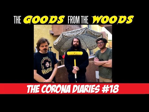 "The Corona Diaries #18" - The Goods from the Woods Podcast