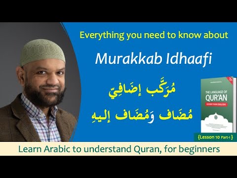 Unlock the secrets of Arabic Grammar - Master the idhafah (mudhaf-mudhaf ilaih) {L10-P1}