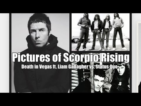 Death In Vegas feat. Liam Gallagher vs. Status Quo- Pictures of Scorpio Rising Mashup