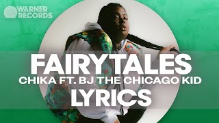 CHIKA - FAIRY TALES (feat. BJ The Chicago Kid) [Lyric Video]