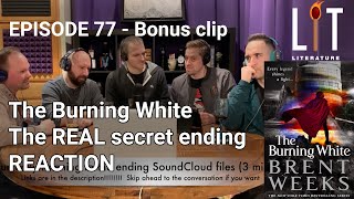 thumbnail for this episode 77 bonus clip the true super secret ending to the burning white by brent weeks book 5 of the lightbringer series  