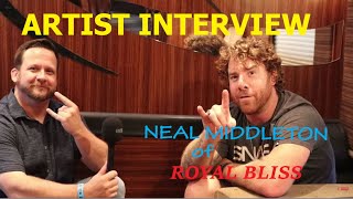 ROYAL BLISS Lead Singer Neal Middleton - Artist Interview \
