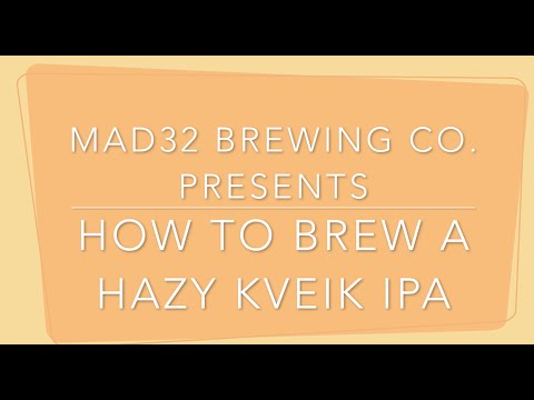How to Brew a Hazy Kveik IPA (Home Brew tutorial and recipe)