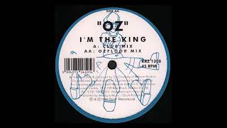 OZ - I'm The King (Ozfloor Mix) (1995)