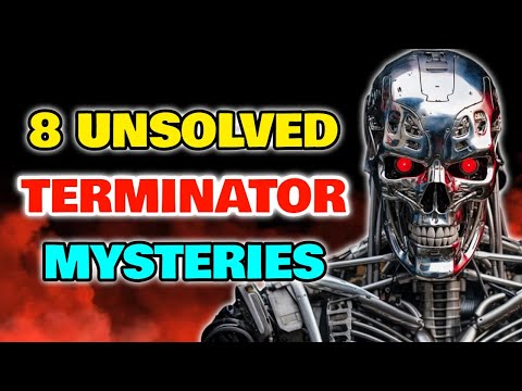 8 Unsolved Mysteries Of Terminator Lore - Explored In Detail