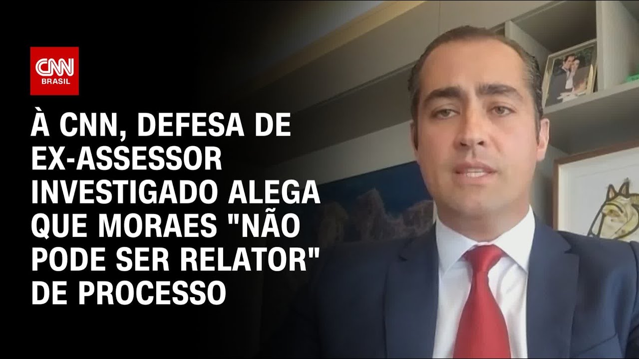 À CNN, Defesa de ex-assessor investigado alega que Moraes "não pode ser relator" de processo  | LIVE