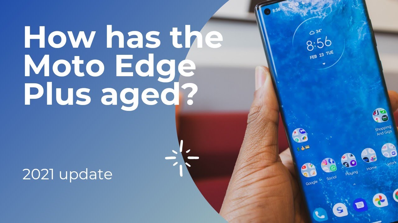 Motorola Edge Plus in 2021- How has it aged?