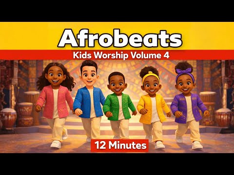 12 Minutes of Afrobeats Kids Worship Vol. 4 | Joyful Christian Kids Songs | Gospel Dance & Praise
