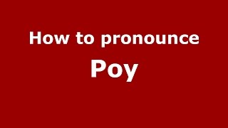 How to pronounce Poy
