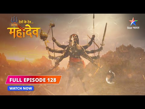 FULL EPISODE-128 | Sati ka aatm-daah | Devon Ke Dev...Mahadev #starbharat