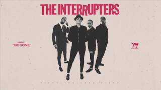 The Interrupters - &quot;Be Gone&quot; (Full Album Stream)