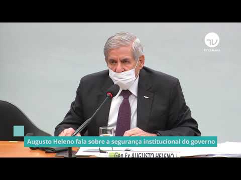Augusto Heleno fala sobre a segurança institucional do governo - 19/05/21