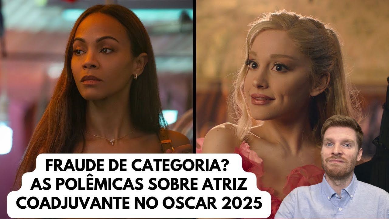 Fraude de categoria? Zoe Saldaña, Ariana Grande e as polêmicas sobre atriz coadjuvante no Oscar 2025