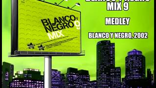 Blanco y Negro Mix 9 - Medley