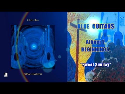 Chris Rea - Sweet Sunday (Blue Guitars, Album 1, Beginnings)