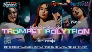 Download lagu DJ TROMPET POLYTRON STYLE PARTY - TEAM NGOKOS N DJ RISKI IRFAN NANDA mp3 Download lagu DJ TROMPET POLYTRON STYLE PARTY - TEAM NGOKOS N DJ RISKI IRFAN NANDA mp3