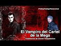El Vampiro Del Cartel De La Mega Testimonio De Daniel Trespalacios