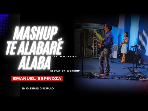 Te alabare (Danilo Montero) - Alaba (EW) | Emanuel Espinoza