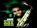 Yemi Sax Good Or Bad Original By J Martins