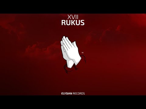 XVII - Rukus