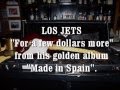 For a few dollars more,from Los Jets golden album "Made in Spain"