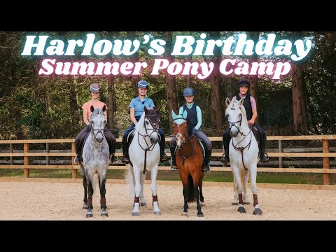 HARLOW'S BIRTHDAY SUMMER PONY CAMP! PART ONE!
