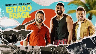 Download  Estado Frágil (part. Dilsinho)  - Marcos E Belutti