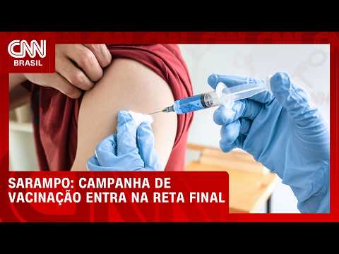 Sarampo: campanha de vacinação entra na reta final; Brasil tem 27 casos | LIVE CNN