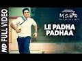 Le Padha Padhaa Full Video Song M S Dhoni Telugu Sushant Singh Rajput Kiara Advani