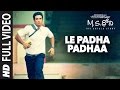 Le Padha Padhaa Full Video Song || M.S.Dhoni - Telugu || Sushant Singh Rajput, Kiara Advani