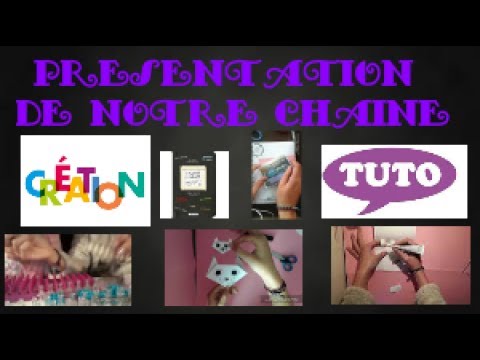 Présentation de notre chaîne