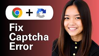 Learn How to Fix Captcha Error in Chrome in 2026 | Fix reCAPTCHA Not W