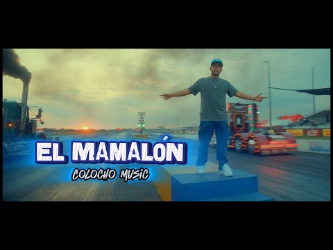 El Mamalon - Colocho Music - Video Oficial (cancion para los camioneros)
