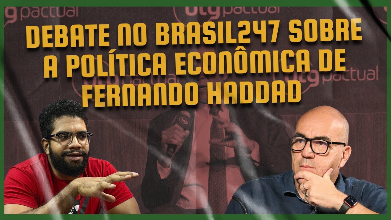 Debate no Brasil247 sobre a política econômica de Fernando Haddad