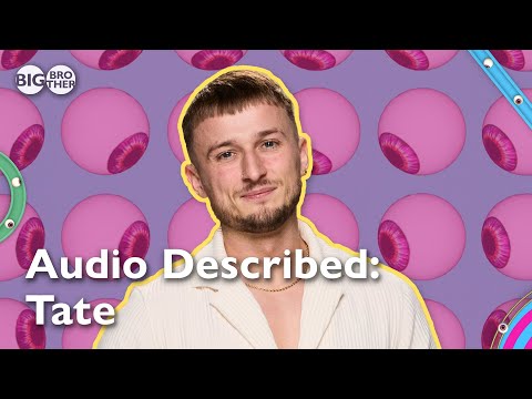 Audio Described: Tate | Big Brother UK 2025