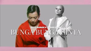 Download lagu SITI SARAH X MISHA OMAR - BUNGA-BUNGA CINTA | (Lyrics) mp3