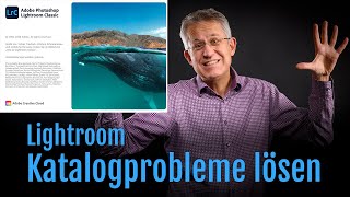 Lightroom-Katalog-Probleme richtig lösen – Bilder finden – Import – Export – Entwicklung importieren