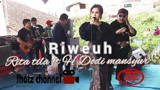 Download lagu RIWEUH - RITA TILA - FT - H DODI MANSYUR - N25 STUDIO mp3