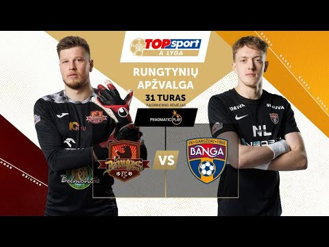 31 turo santrauka: „Džiugas“ – „Banga“ (2024-09-22)