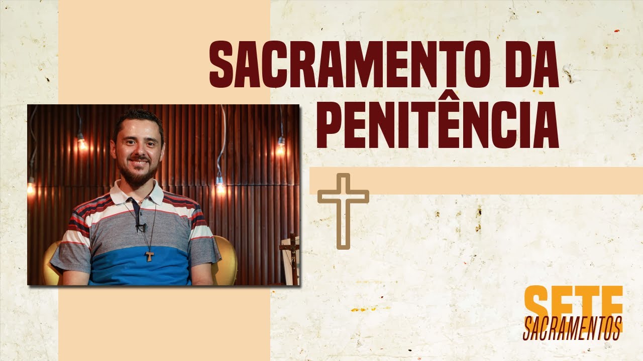 📖 Sete Sacramentos | Sacramento da penitência | Gleidson Carvalho