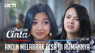 Download lagu Tak Ada Ampun!! Andin Mengungkit Masalah Elsa Sejak Dulu | IKATAN CINTA | EPS.817-818 (2/4) mp3