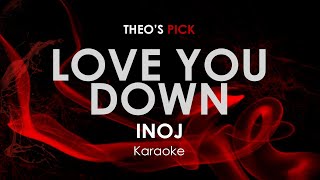 Love You Down - INOJ karaoke