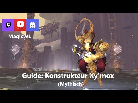 Guide - Konstrukteur Xy'mox (Mythisch) - Deep Dive | Sepulcher of the First Ones | german