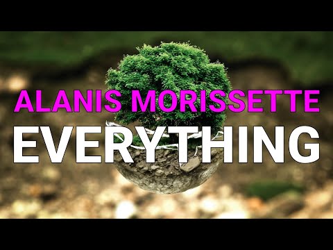 Everything - Alanis Morissette
