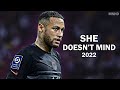 Neymar Jr ► She Doesn't Mind - 2022 Skills & Goals (HD)