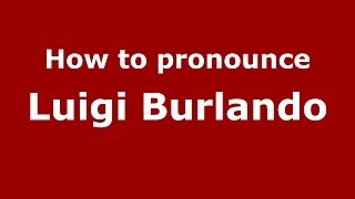 How to pronounce Luigi Burlando