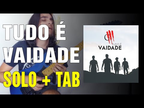 Oficina G3 | TUDO É VAIDADE - Solo + Tab (GUILHERME TORRES)
