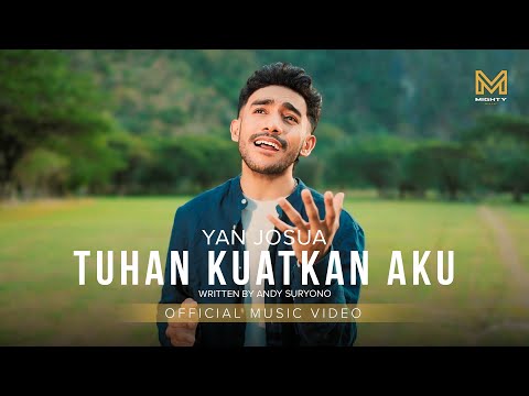 TUHAN KUATKAN AKU - YAN JOSUA (OFFICIAL MUSIC VIDEO)