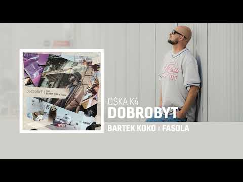 O$KA K4 - DOBROBYT - Bartek KOKO x Fasola