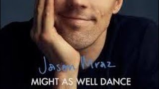 Jason Mraz - Might As Well Dance (Lyric Video)